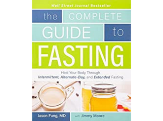 The Complete Guide to Fasting: Heal Your Body Through Intermittent, Alternate-Day, and Extended Fasting 1