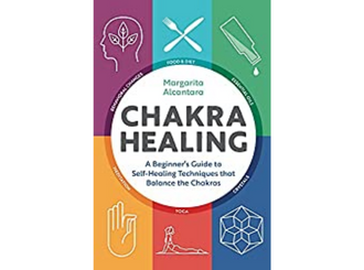 Chakra Healing: A Beginner's Guide to Self-Healing Techniques that Balance the Chakras 1