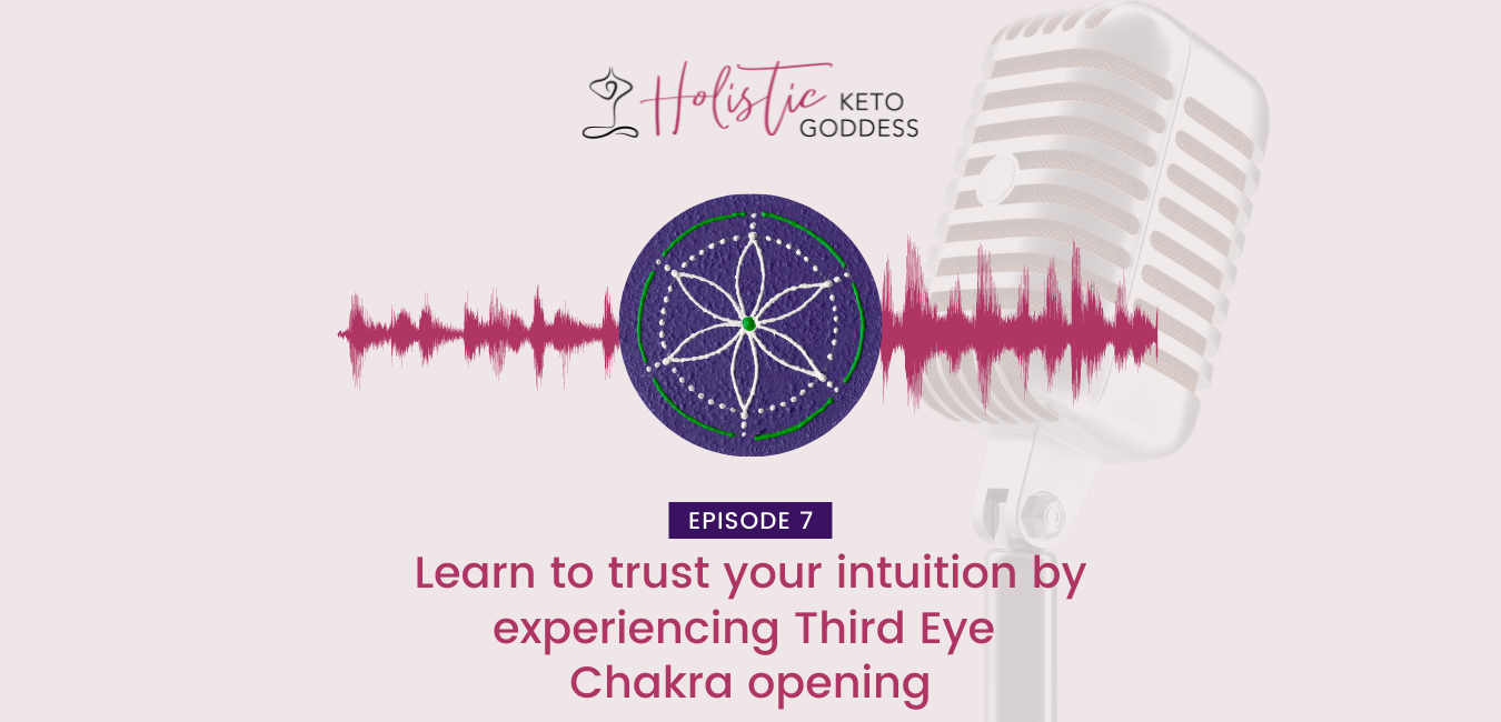 Episode 7 - Learn to trust your intuition by experiencing Third Eye Chakra opening.