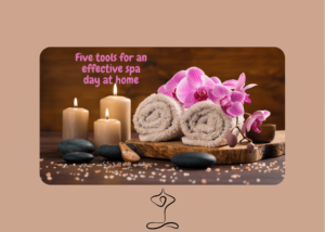 Five tools for an effective spa day at home 2