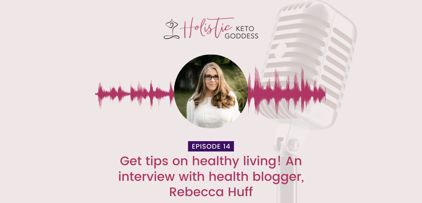 Episode 14 - Get tips on healthy living ! An interview with health blogger, Rebecca Huff