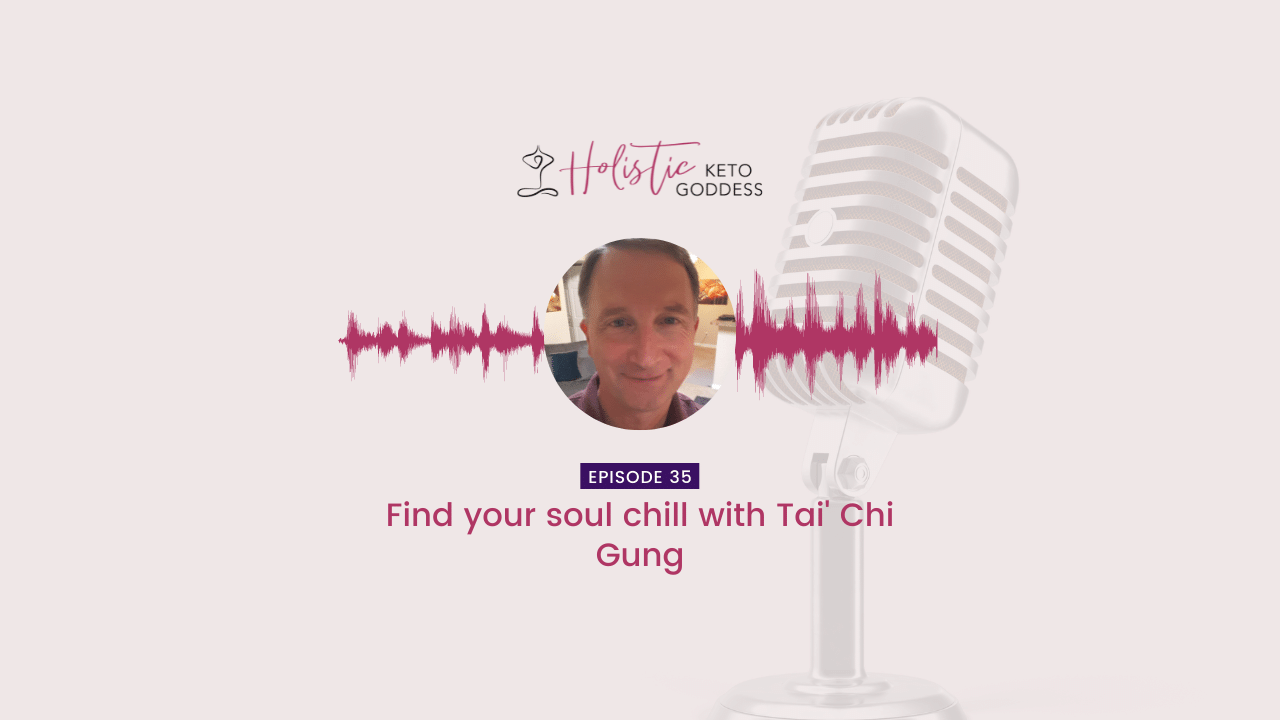 Episode 35- Find Your Soul Chill with Tai' Chi Gung